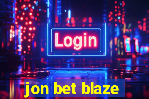 jon bet blaze